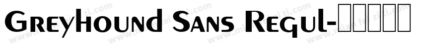 Greyhound Sans Regul字体转换